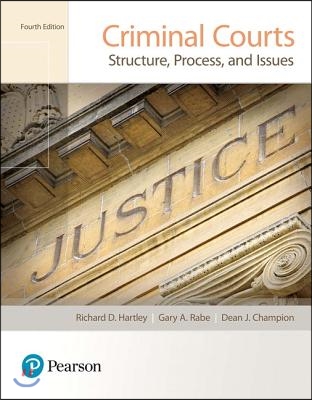 Criminal Courts: Structure, Process, and Issues