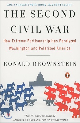 The Second Civil War: How Extreme Partisanship Has Paralyzed Washington and Polarized America