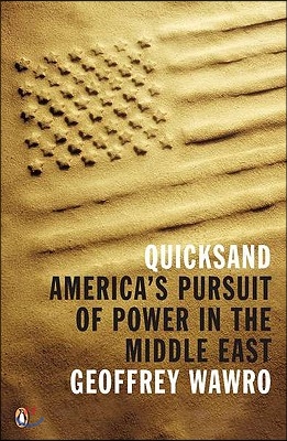 Quicksand: America&#39;s Pursuit of Power in the Middle East