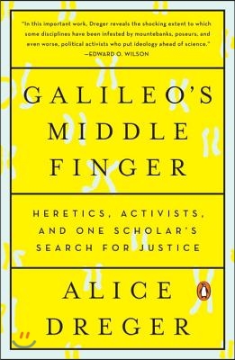 Galileo's Middle Finger: Heretics, Activists, and One Scholar's Search for Justice