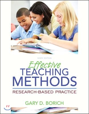 Effective Teaching Methods: Research-Based Practice, Enhanced Pearson Etext with Loose-Leaf Version -- Access Card Package [With Access Code]