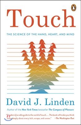 Touch: The Science of the Hand, Heart, and Mind