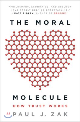 The Moral Molecule: How Trust Works