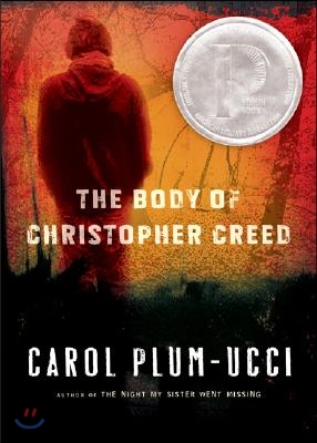 The Body of Christopher Creed: A Printz Honor Winner