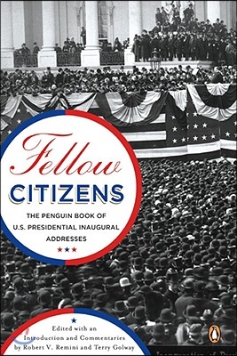 Fellow Citizens: The Penguin Book of U.S. Presidential Addresses