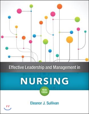 Effective Leadership and Management in Nursing Plus Mylab Nursing with Pearson Etext -- Access Card Package [With Access Code]