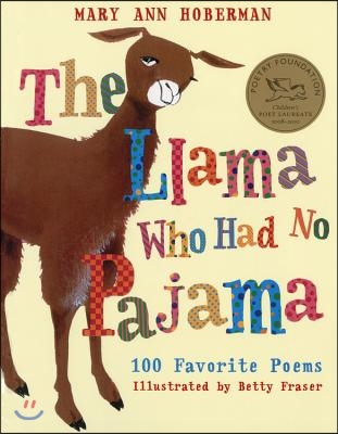 The Llama Who Had No Pajama: 100 Favorite Poems