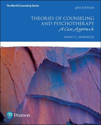 Theories of Counseling and Psychotherapy: A Case Approach with Mylab Counseling with Pearson Etext -- Access Card Package