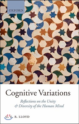 Cognitive Variations: Reflections on the Unity and Diversity of the Human Mind