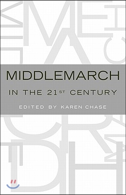 Middlemarch in the Twenty-First Century