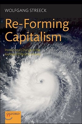 Re-Forming Capitalism: Institutional Change in the German Political Economy