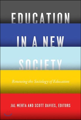 Education in a New Society: Renewing the Sociology of Education