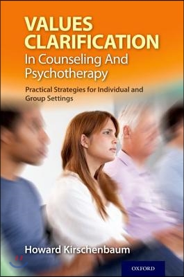 Values Clarification in Counseling and Psychotherapy: Practical Strategies for Individual and Group Settings (Paperback)