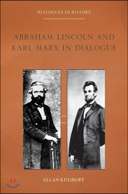 The Abraham Lincoln and Karl Marx in Dialogue