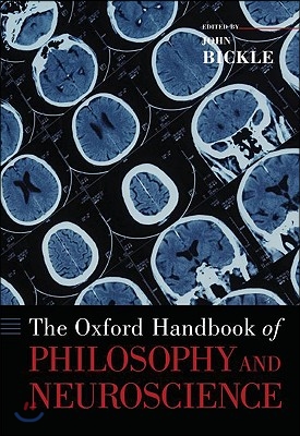 The Oxford Handbook of Philosophy and Neuroscience