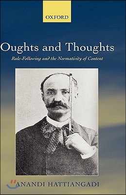 Oughts and Thoughts: Rule-Following and the Normativity of Content