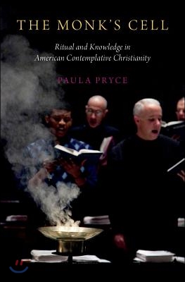 Monk&#39;s Cell: Ritual and Knowledge in American Contemplative Christianity