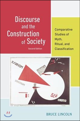 Discourse and the Construction of Society: Comparative Studies of Myth, Ritual, and Classification