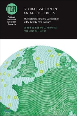 Globalization in an Age of Crisis: Multilateral Economic Cooperation in the Twenty-First Century