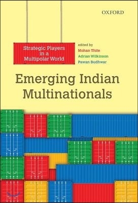 Emerging Indian Multinationals: Strategic Players in a Multipolar World