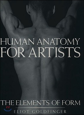 Human Anatomy for Artists: The Elements of Form