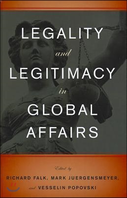 Legality and Legitimacy in Global Affairs