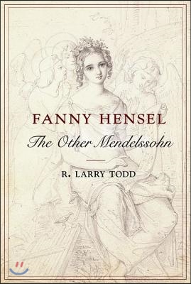 Fanny Hensel: The Other Mendelssohn