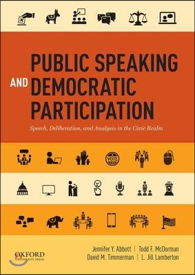 Public Speaking and Democratic Participation: Speech, Deliberation, and Analysis in the Civic Realm