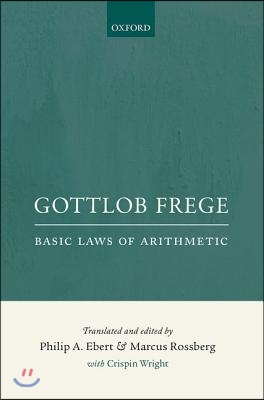 Gottlob Frege: Basic Laws of Arithmetic