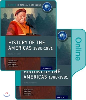 History of the Americas 1880-1981: IB History Print and Online Pack: Oxford IB Diploma Program [With eBook]