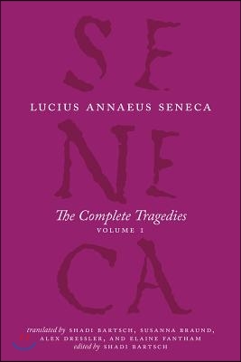 The Complete Tragedies, Volume 1: Medea, the Phoenician Women, Phaedra, the Trojan Women, Octavia