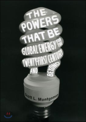 The Powers That Be: Global Energy for the Twenty-First Century and Beyond