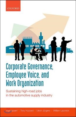 Corporate Governance, Employee Voice, and Work Organization: Sustaining High-Road Jobs in the Automotive Supply Industry