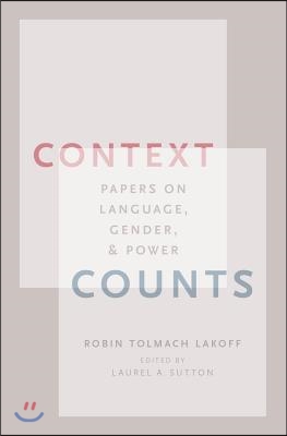 Context Counts: Papers on Language, Gender, and Power