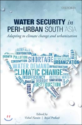 Water Security in Peri-Urban South Asia: Adapting to Climate Change and Urbanization