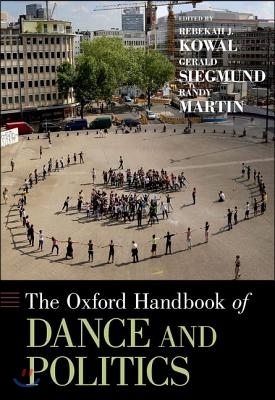 The Oxford Handbook of Dance and Politics