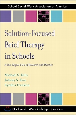 Solution Focused Brief Therapy in Schools: A 360 Degree View of Research and Practice