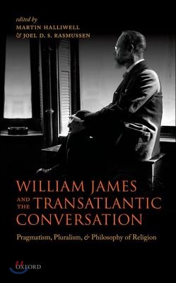 William James and the Transatlantic Conversation