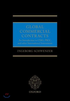 Global Commercial Contracts: Introduction to Cisg, Picc and Other International Instruments