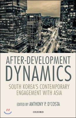 After-Development Dynamics: South Korea's Contemporary Engagement with Asia