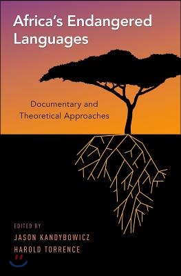 Africa&#39;s Endangered Languages: Documentary and Theoretical Approaches