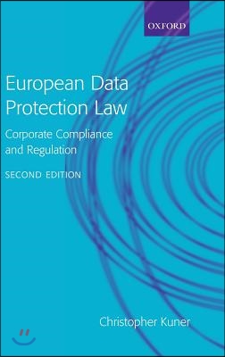 European Data Protection Law: Corporate Compliance and Regulation