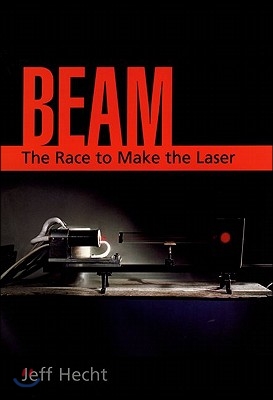 Beam: The Race to Make the Laser