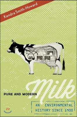 Pure and Modern Milk: An Environmental History Since 1900