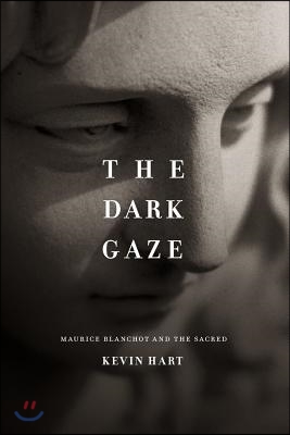 The Dark Gaze: Maurice Blanchot and the Sacred