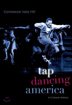 Tap Dancing America: A Cultural History