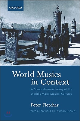 World Musics in Context: A Comprehensive Survey of the World's Major Musical Cultures