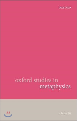 Oxford Studies in Metaphysics: Volume 10