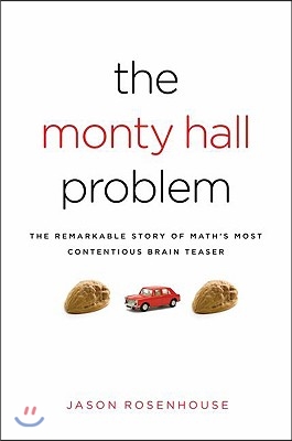 The Monty Hall Problem: The Remarkable Story of Math's Most Contentious Brain Teaser