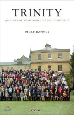 Trinity: 450 Years of an Oxford College Community